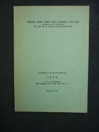 British Army Field Post Offices 1939 - 1950 By Col Gr Crouch & Norman Hill