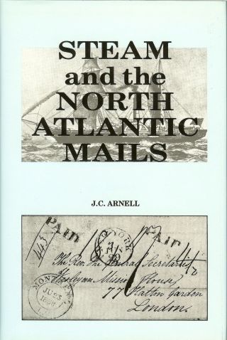 " Steam And The North Atlantic Mails " By J.  C.  Arnell - Hardcover,  List $75.  00