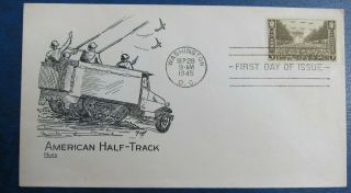 911 - 19 Fdc 3 Cent Us Army 1945 Cover Huss Cachet American Half - Track