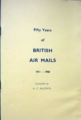 50 Years Of British Airmails 1911 - 60 Priced Illustrated Checklist Flight Covers