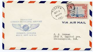 Us 1929 First Flight Cover Airport Dedication Goshen In To Indianapolis B - 302