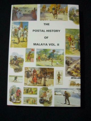 The Postal History Of Malaya Volume Ii By Edward B Proud