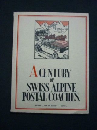 A Century Of Swiss Alpine Postal Coaches Published By L 