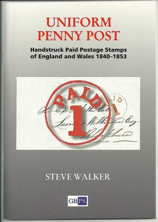 Book - 2013 - Uniform Penny Post Handstruck Paid Postmarks - S Walker - Upp