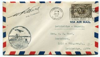 Canada Ab Alberta - Lethbridge 1931 Postmaster Signed - Airmail Ffc To Calgary -