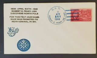 1946 Uss Robert E Peary North Pole Discovery Illustrated First Day Naval Cover