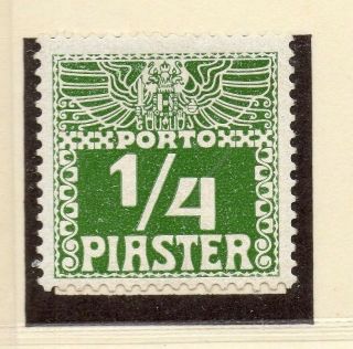Austria Levant 1902 - 09 Early Issue Fine Hinged 1/4p.  246138
