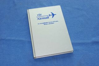 Via Airmail An Aerophilatelic Survey Of Events,  Routes,  And Rates Bluelakestamps