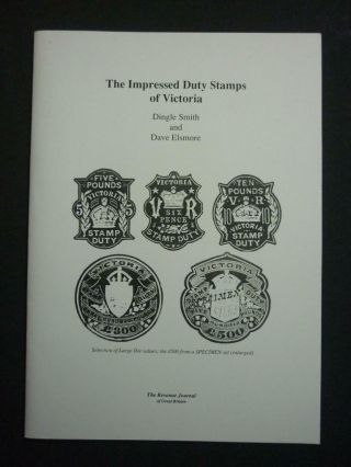 The Impressed Duty Stamps Of Victoria By Dingle Smith And Dave Elsmore