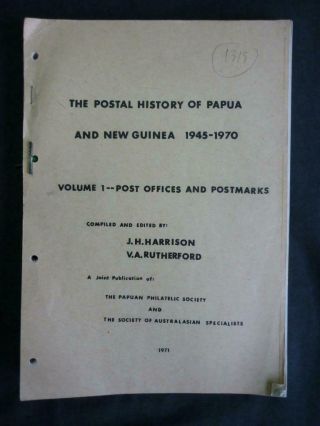 The Postal History Of Papua And Guinea 1945 - 1970 By Harrison & Rutherford