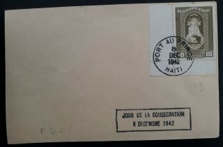 Scarce 1942 Haiti Day Of Consecration Fdc Ties 10c Stamp Canc Port Au Prince