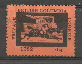 British Columbia Private Courier Stamp 1982 Vf - Horse / Train