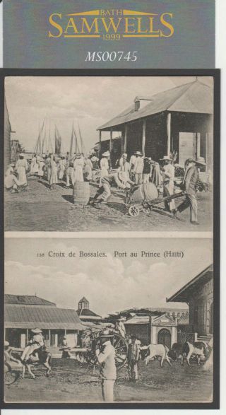 Ms745 1908 Haiti Picture Postcard Port Au Prince Croix De Bossales Two Views