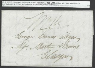 Ireland 1837 El Sligo To Glasgow With Boxed Too Late And Many Postmarks