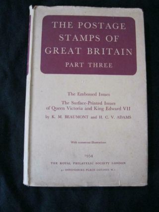 The Postage Stamps Of Great Britain - Part Three By K M Beaumont & H C V Adams
