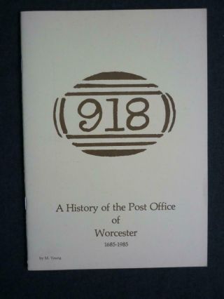 A History Of The Post Office Of Worcester 1685 - 1985 By M Young