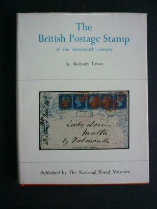 The British Postage Stamp Of The Nineteenth Century By Robson Lowe