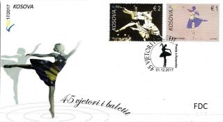Kosovo Stamps 2017.  45th Anniversary Of Ballet.  Dance.  Fdc Set Mnh