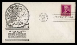 Dr Who 1940 Luther Burbank Horticulturist Fdc C.  Stephen Anderson C106573