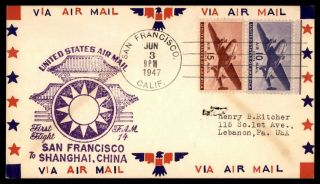 California San Francisco First Flight Fam 14 June 3 1947 Cover To Shanghai China