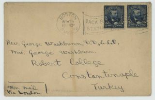 Mr Fancy Cancel 281 (2) Cover Boston Back Bay To Constantiople Turkey 1902