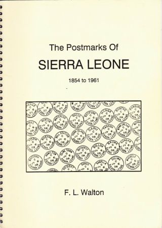 Book The Postmarks Of Sierra Leone 1854 - 1961 F Walton