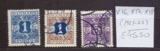 Denmark 1921 - 1927.  Postage Due Stamp.  Yt X16,  X17,  X18.  €45.  50