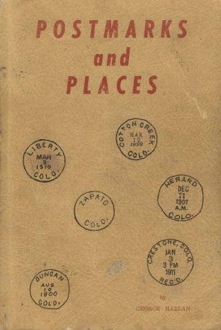 Postmarks And Places,  By George Harlan - Limited To Colorado