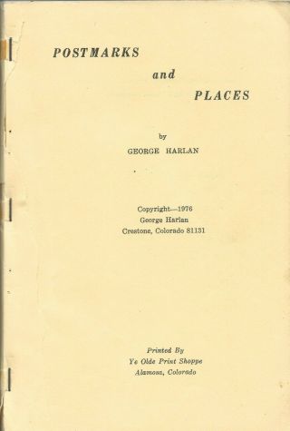 Postmarks and Places,  by George Harlan - limited to Colorado 2