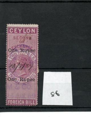 Ceylon - (86) Fiscal - Victoria - Foreign Bill - Second Of Exchange - One Rupee