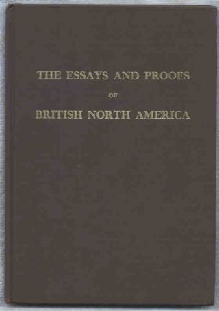 The Essays And Proofs Of British North America