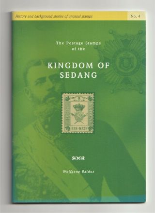 Stamps Of The Kingdom Of Sedang,  Bogus Issues,  Phantom Philately,  Baldus
