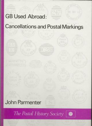 B20 Book Gb Abroad Cancellations & Postal Markings By J.  Parmenter