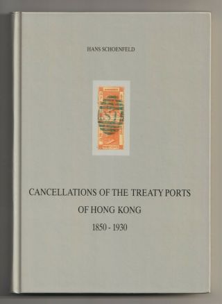 Treaty Ports Of Hong Kong Cancellations 1850 - 1939,  Schoenfeld,  Amoy,  Canton Etc.