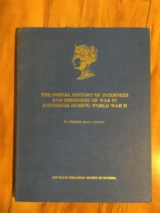 The Postal History Of Internees Austrailia World War Two Hardback Book