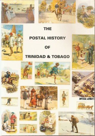 The Postal History Of Trinidad,  Tobago By Aleong,  Proud (hbk,  520pp) 1997,  1st Edn