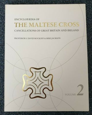 Encyclopaedia Of The Maltese Cross Cancellations Of Great Britain (vol.  2)