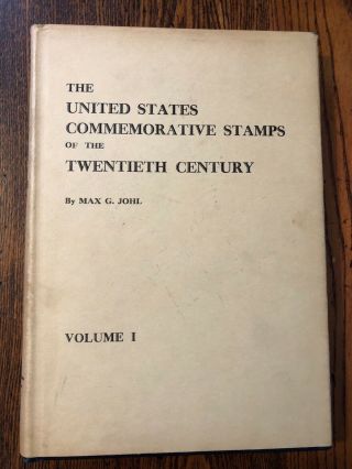 The United States Commemorative Stamps Of The 20th Century By Max Johl 2 Volumes