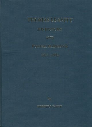 Thomas Leavitt: His History And Postal Markings 1875 - 1892,  By Robert J.  Payne