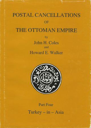 Postal Cancellations Of The Ottoman Empire: Turkey In Asia,  By Coles & Walker