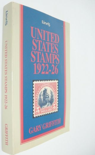 Linns United States Stamps 1922 - 26 By Gary Griffith 1997 Chronological Look