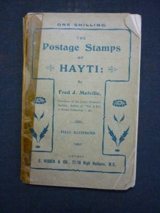 The Postage Stamps Of Hayti By Fred J Melville