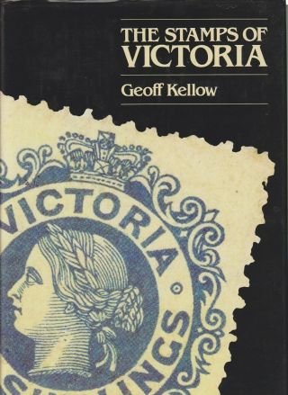 The Stamps Of Victoria By Geoff Kellow