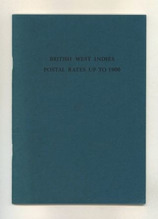British West Indies Postal Rates Up To 1900,  By Britnor,  Bwi Study Circle 1977