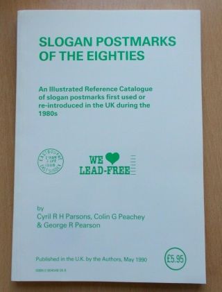 Slogan Postmarks Of The Eighties,  By C.  Pearson Et Al.  (1990)