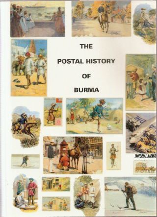 The Postal History Of Burma By Edward Proud (hbk,  944pp) 2002 1st Edn