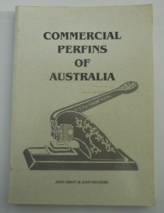 " Commercial Perfins Of Australia " By Grant & Mathews