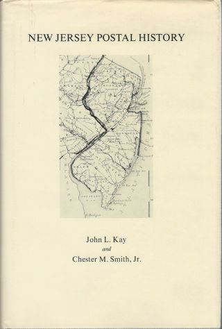 Jersey Postal History,  By John L.  Kay And Chester M.  Smith,  Jr.