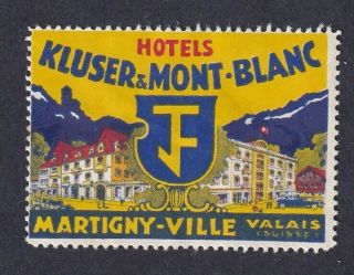 Switzerland Poster Stamp Hotels Kluser & Mont Blanc Martigny Ville Valais
