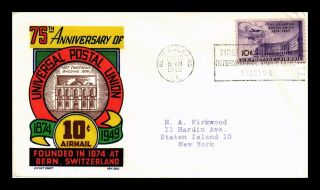Dr Jim Stamps Us 10c Air Mail Universal Postal Union Fdc Ken Boll Cover C42